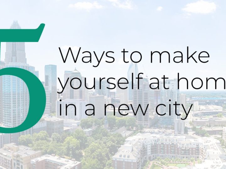 5 Ways to make yourself at home in a new city