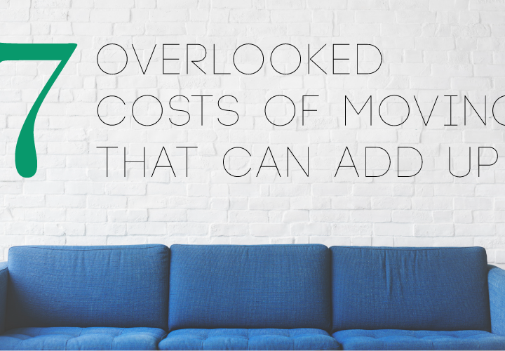 7 Overlooked Costs of Moving that can Add Up